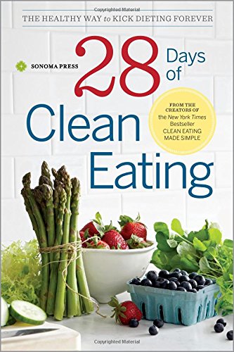 28 Days of Clean Eating The Healthy Way to Kick Dieting Forever [Paperback]