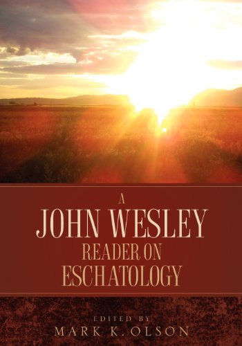 A John Wesley Reader On Eschatology [Paperback]