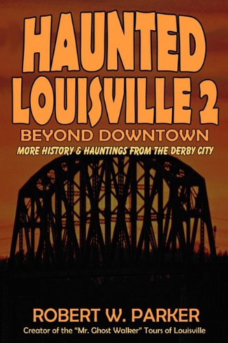 Haunted Louisville 2 Beyond Downtown [Paperback]