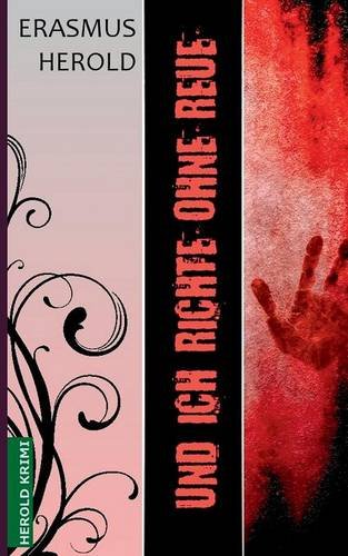 Und Ich Richte Ohne Reue (german Edition) [Paperback]