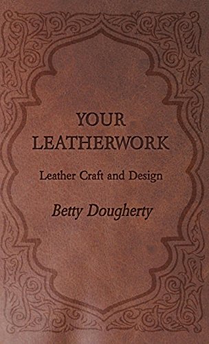 Your Leatherwork - Leather Craft And Design [Hardcover]