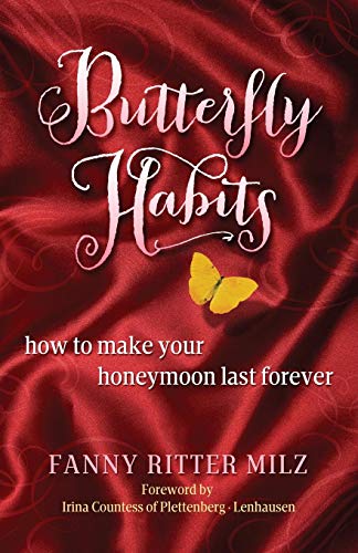 Butterfly Habits How To Make Your Honeymoon Last Forever [Paperback]