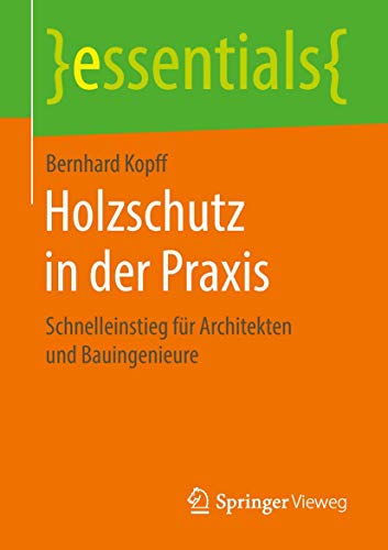 Holzschutz in der Praxis Schnelleinstieg fr Architekten und Bauingenieure [Paperback]