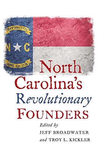 North Carolina's Revolutionary Founders [Hardcover]