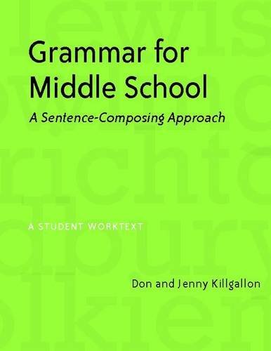 Grammar For Middle School A Sentence-Composing Approach--A Student Worktext [Paperback]