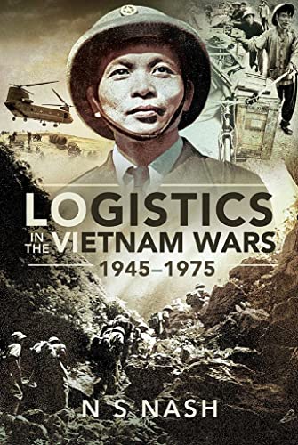 Logistics in the Vietnam Wars, 19451975 [Hardcover]