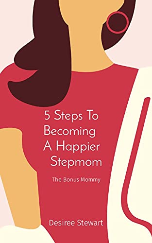 5 Steps To Becoming A Happier Stepmom The Bonus Mommy [Paperback]