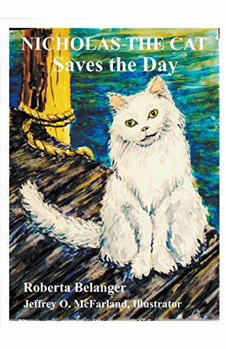 Nicholas the Cat  Saves the Day [Paperback]