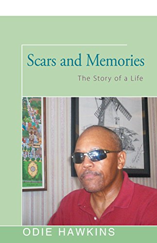 Scars and Memories The Story of a Life [Paperback]