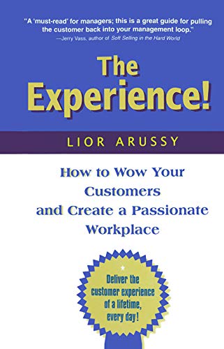 The Experience How to Wow Your Customers and Create a Passionate Workplace [Paperback]