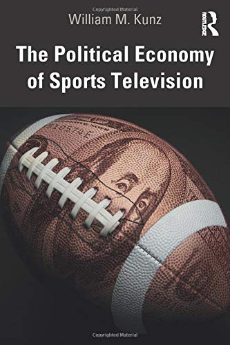 The Political Economy of Sports Television [Paperback]
