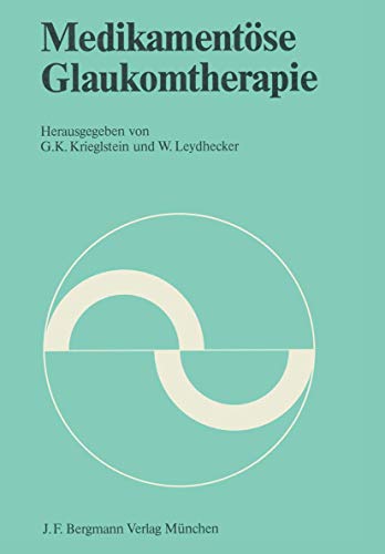Medikamentse Glaukomtherapie Symposion der Deutschen Opthalmologischen Gesells [Paperback]