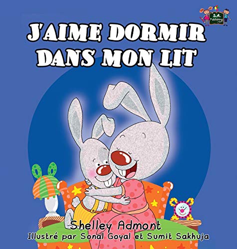 J'aime Dormir Dans Mon Lit I Love To Sleep In My Own Bed (french Edition) (fren [Hardcover]