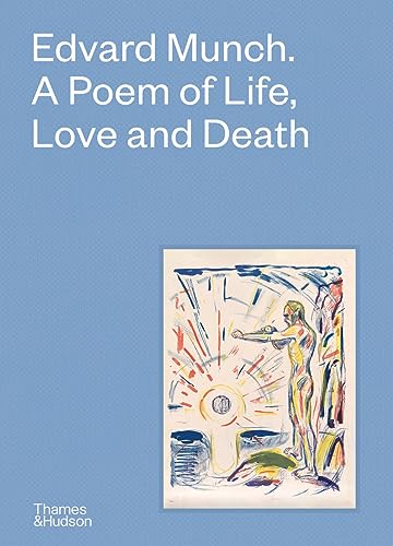 Edvard Munch A Poem of Life, Love and Death [Hardcover]
