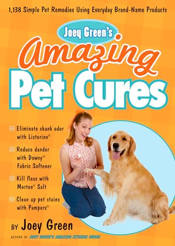Joey Green's Amazing Pet Cures 1,138 Simple Pet Remedies Using Everyday Brand-N [Paperback]