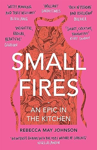 Small Fires An Epic in the Kitchen [Paperback]