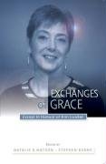 Exchanges Of Grace Essays In Honour Of Ann Loades [Paperback]