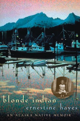 Blonde Indian An Alaska Native Memoir [Paperback]