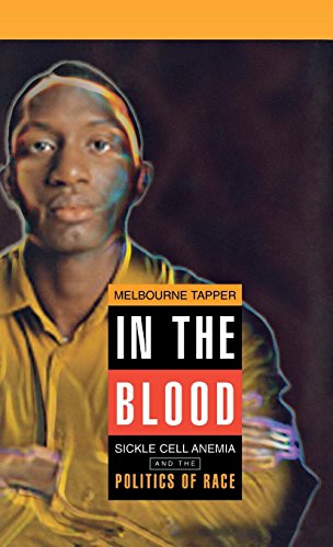 In The Blood Sickle Cell Anemia and the Politics of Race [Hardcover]