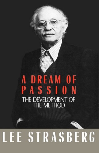 A Dream of Passion The Development of the Method [Hardcover]