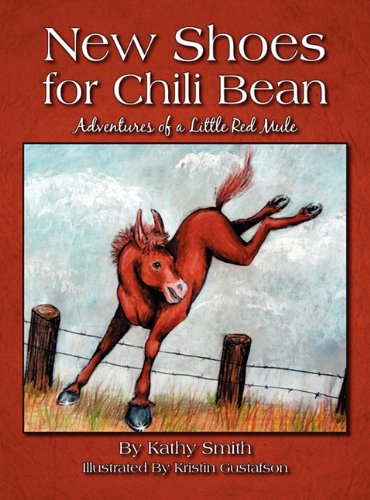 New Shoes for Chili Bean  Adventures of a Little Red Mule [Paperback]