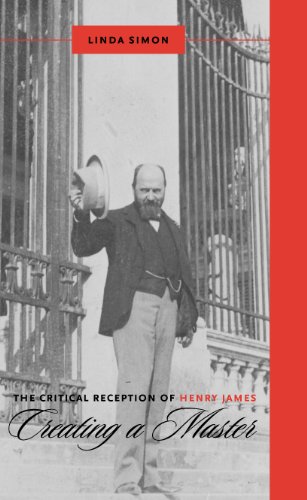 The Critical Reception of Henry James Creating a Master [Paperback]