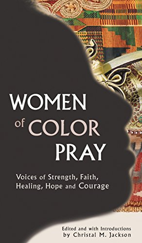 Women of Color Pray Voices of Strength, Faith, Healing, Hope and Courage [Hardcover]
