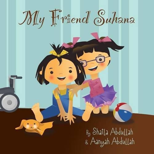 My Friend Suhana A Story Of Friendship And Cerebral Palsy (growing With Love) [Paperback]