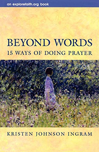 Beyond Words 15 Ways Of Doing Prayer (explorefaith.Org) [Paperback]