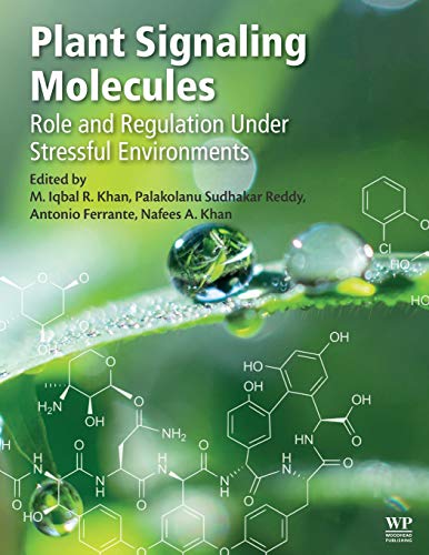 Plant Signaling Molecules Role and Regulation under Stressful Environments [Paperback]