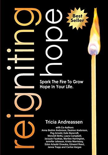 Reigniting Hope  Spark the Fire to Grow Hope in Your Life [Paperback]