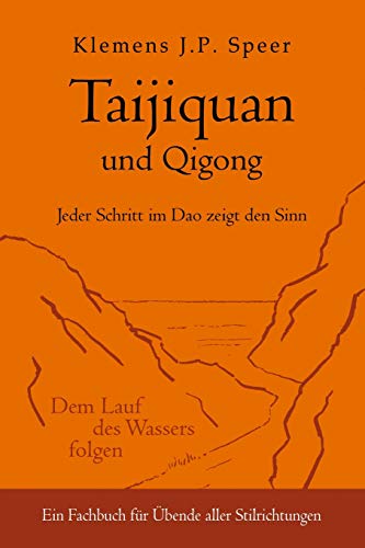 Taijiquan Und Qigong Jeder Schritt Im Dao Zeigt Den Sinn (german Edition) [Paperback]