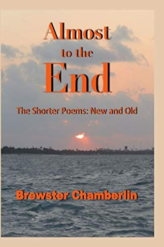 Almost To The End The Shorter Poems New And Old [Paperback]
