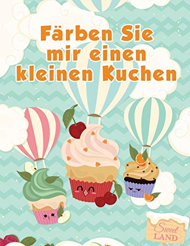 Frben Sie Mir Einen Kleinen Kuchen Malbuch Fr Kinder (german Edition) [Paperback]