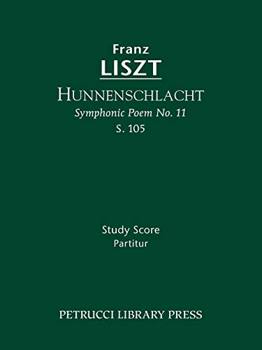 Hunnenschlacht, S. 105  Symphonic Poem No. 11 - Study Score [Paperback]
