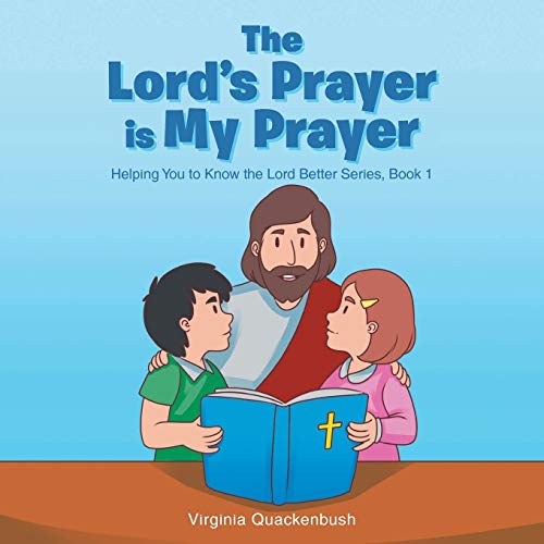 Lord's Prayer Is My Prayer  Helping You to Know the Lord Better Series [Paperback]