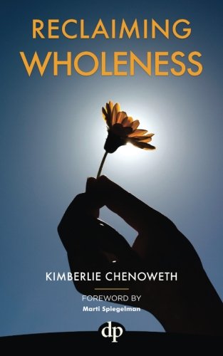 Reclaiming Wholeness Letting Your Light Shine Even If You're Scared To Be Seen [Paperback]