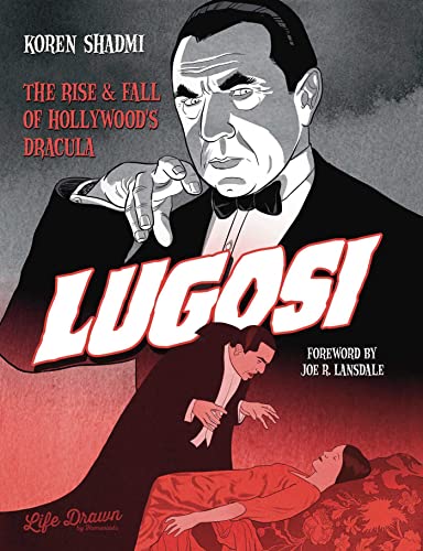 Lugosi The Rise and Fall of Hollywood&39s Dracula [Hardcover]
