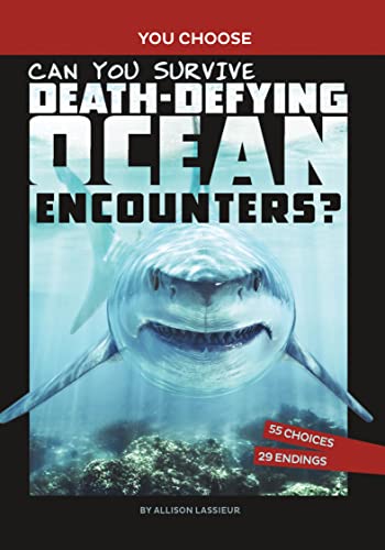Can You Survive Death-Defying Ocean Encounters An Interactive Wilderness Adven [Paperback]