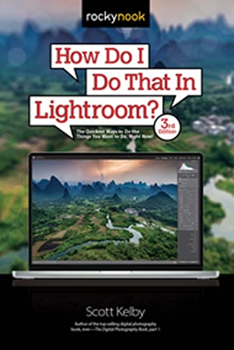 How Do I Do That In Lightroom The Quickest Ways to Do the Things You Want to D [Paperback]