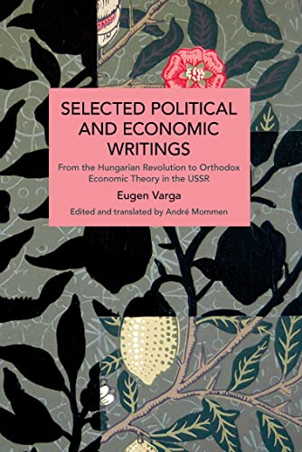 Selected Political and Economic Writings of Eugen Varga From the Hungarian Revo [Paperback]