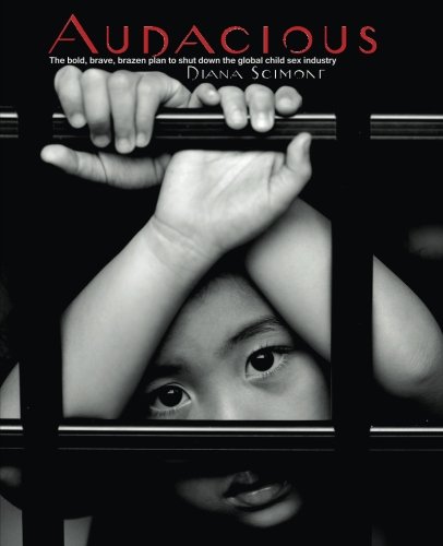 Audacious The Bold, Brave, Brazen Plan To Shut Down The Global Child Sex Indust [Paperback]