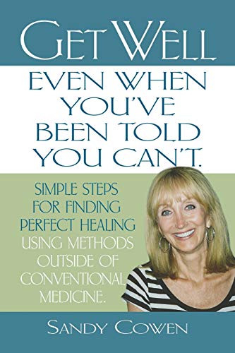 Get Well - Even When You've Been Told You Can't Simple Steps For Finding Perfec [Paperback]