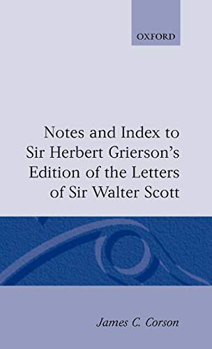 Notes and Index to Sir Herbert Grierson&aposs Edition of the Letters of Sir Wal [Hardcover]