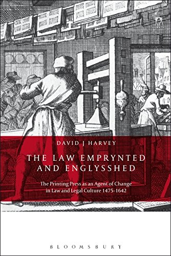 The Law Emprynted and Englysshed The Printing Press as an Agent of Change in La [Paperback]