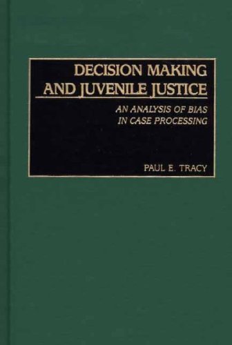 Decision Making And Juvenile Justice An Analysis Of Bias In Case Processing [Hardcover]