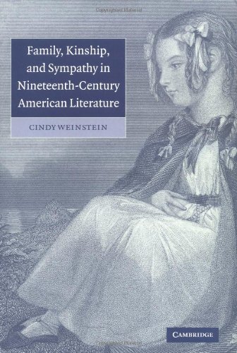 Family, Kinship, and Sympathy in Nineteenth-Century American Literature [Hardcover]