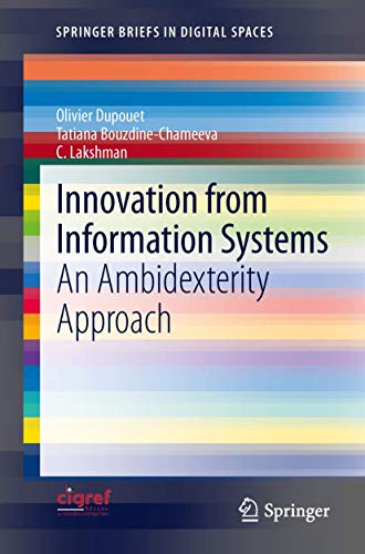 Innovation from Information Systems An Ambidexterity Approach [Paperback]
