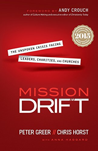 Mission Drift The Unspoken Crisis Facing Leaders, Charities, And Churches [Paperback]