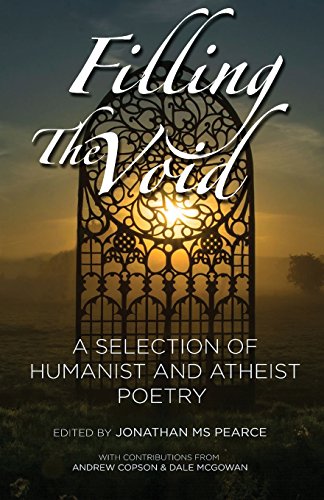 Filling The Void A Selection Of Humanist And Atheist Poetry [Paperback]